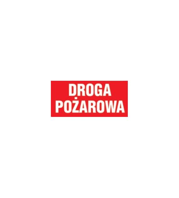 Znak ochrony ppoż „ Droga pożarowa ” 200x400
