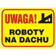 Tablica budowlana   Uwaga! Roboty na dachu   250x350