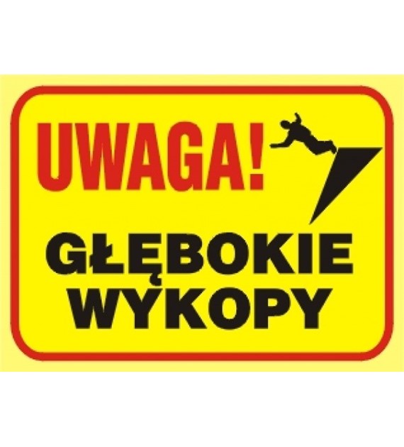 Tablica budowlana   Uwaga! Głębokie wykopy   250x350