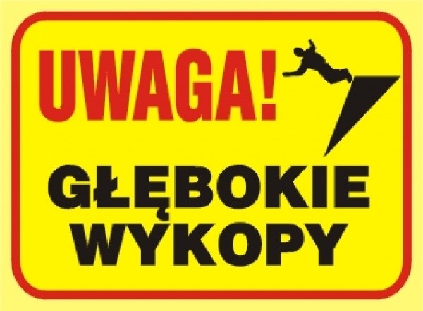 Tablica budowlana   Uwaga! Głębokie wykopy   250x350