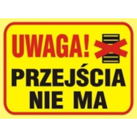 Tablica budowlana   Uwaga! Przejścia nie ma  250x350