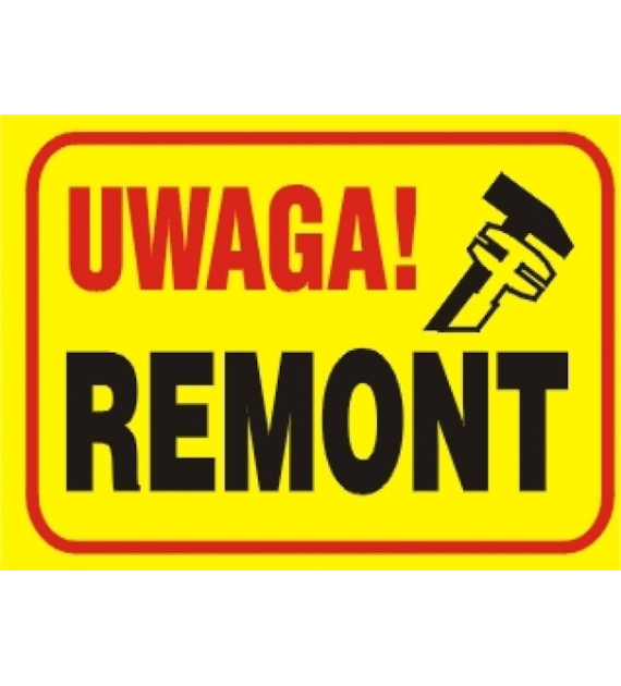 Tablica budowlana   Uwaga! Remont   250x350
