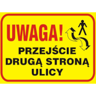 Tablica budowlana   Uwaga! Przejście drugą stroną ulicy  250x350