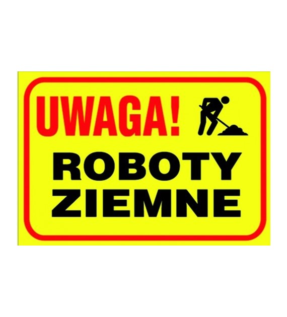 Tablica budowlana   Uwaga! Roboty ziemne   250x350