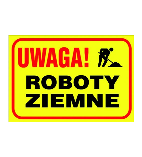 Tablica budowlana   Uwaga! Roboty ziemne   250x350
