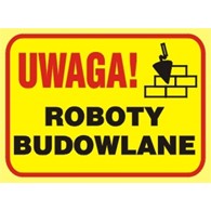 Tablica budowlana   Uwaga! Roboty budowlane   250x350