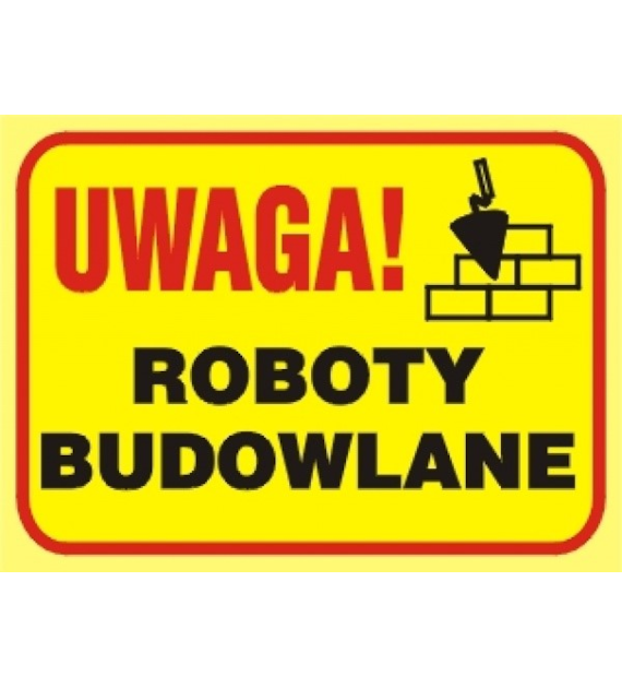 Tablica budowlana   Uwaga! Roboty budowlane   250x350